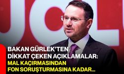 Bakan Gürlek’ten dikkat çeken açıklamalar: “Mal kaçırmasından “fon soruşturmasına kadar…