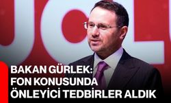 Bakan Gürlek: Fon konusunda önleyici tedbirler aldık