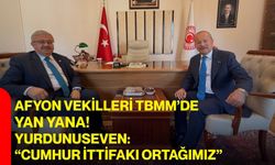 Afyon Vekilleri TBMM’DE yan yana!  Yurdunuseven: “Cumhur İttifakı ortağımız”