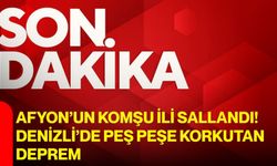 Afyon’un komşu ili sallandı! Denizli’de peş peşe korkutan deprem