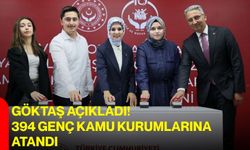 Göktaş açıkladı! 394 genç kamu kurumlarına atandı