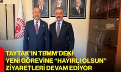 Taytak’ın TBMM’deki yeni görevine “hayırlı olsun” ziyaretleri devam ediyor