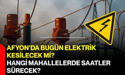 Afyon’da bugün elektrik kesilecek mi? Hangi mahallelerde saatler sürecek?