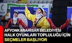 Afyonkarahisar Belediyesi halk oyunları topluluğu için seçmeler başlıyor