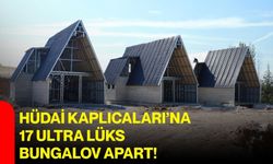 Hüdai Kaplıcaları’na 17 ultra lüks bungalov apart!