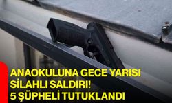 Anaokuluna gece yarısı silahlı saldırı! 5 şüpheli tutuklandı