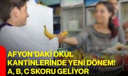 Afyon’daki okul kantinlerinde yeni dönem! A, B, C skoru geliyor