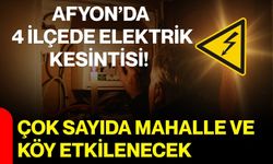 Afyon’da 4 ilçede elektrik kesintisi! Çok sayıda mahalle ve köy etkilenecek