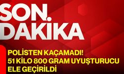 Polisten kaçamadı! 51 kilo 800 gram uyuşturucu ele geçirildi