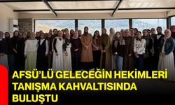 AFSÜ’lü Geleceğin Hekimleri Tanışma Kahvaltısında Buluştu