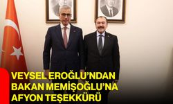 Veysel Eroğlu’ndan Bakan Memişoğlu’na Afyon teşekkürü