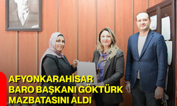 Afyonkarahisar Baro Başkanı Göktürk mazbatasını aldı