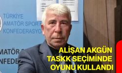 Alişan Akgün TASKK seçiminde oyunu kullandı