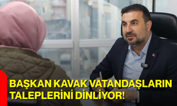 Başkan Kavak vatandaşların taleplerini dinliyor!