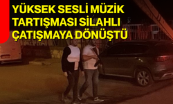 Yüksek sesli müzik tartışması silahlı çatışmaya dönüştü