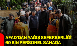 AFAD’dan yağış seferberliği! 60 bin personel sahada