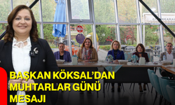 Başkan Köksal’dan Muhtarlar Günü mesajı