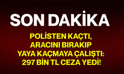Polisten kaçtı, aracını bırakıp yaya kaçmaya çalıştı: 297 bin TL ceza yedi!