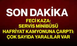 Feci kaza: Servis minibüsü hafriyat kamyonuna çarptı: Çok sayıda yaralılar var