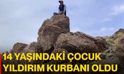 14 yaşındaki çocuk yıldırım kurbanı oldu