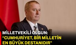 Milletvekili Olgun: “Cumhuriyet, bir milletin en büyük destanıdır”