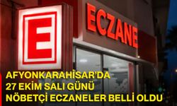 Afyonkarahisar’da 27 Ekim salı günü nöbetçi eczaneler belli oldu