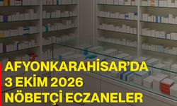 Afyonkarahisar’da 3 Ekim 2026 nöbetçi eczaneler