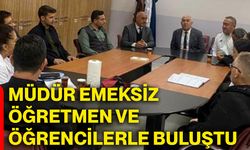 Müdür emeksiz öğretmen ve öğrencilerle buluştu