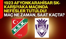 1923 Afyonkarahisar SK- Karşıyaka maçında nefesler tutuldu! Maç ne zaman, saat kaçta?