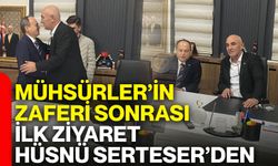 Mühsürler’in zaferi sonrası ilk ziyaret Hüsnü Serteser’den
