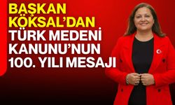 Başkan Köksal’dan Türk Medeni Kanunu’nun 100. Yılı mesajı