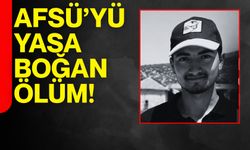 AFSÜ’yü yasa boğan ölüm