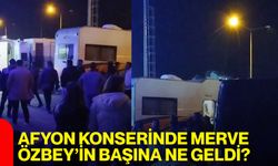 Afyon konserinde Merve Özbey’in başına ne geldi?