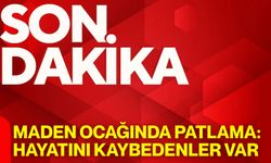 Maden ocağında patlama: Hayatını kaybedenler var