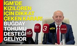 İGM’de Kızılören için dikkat çeken karar! Buğday tohumu desteği geliyor