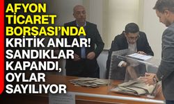 Afyon Ticaret Borsası’nda kritik anlar! Sandıklar kapandı, oylar sayılıyor