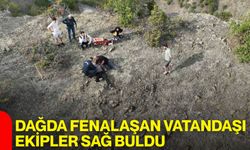 Dağda fenalaşan vatandaşı ekipler sağ buldu