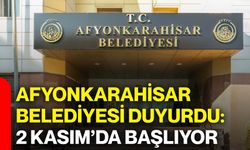 Afyon Belediyesi duyurdu: 2 Kasım’da başlıyor