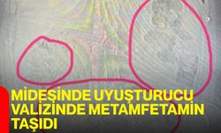 Midesinde uyuşturucu, valizinde metamfetamin taşıdı