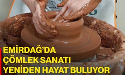 Emirdağ’da çömlek sanatı yeniden hayat buluyor