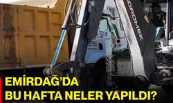 Emirdağ’da bu hafta neler yapıldı?