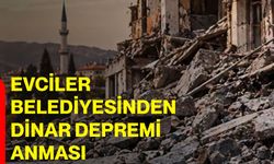 Evciler Belediyesinden Dinar Depremi anması