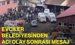 Evciler Belediyesinden acı olay sonrası mesaj