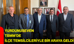 Yurdunuseven TBMM’de ilçe temsilcileriyle bir araya geldi