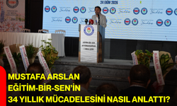 Mustafa Arslan Eğitim-Bir-Sen’in 34 yıllık mücadelesini nasıl anlattı?