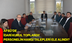 AFSÜ’de idari kurul toplandı! Personelin hangi talepleri ele alındı?