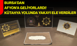 Bursa’dan Afyon’a geliyorlardı! Kütahya yolunda yakayı ele verdiler