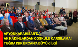 Afyonkarahisar’da AK Kadınlardan coşkulu karşılama! Tuğba Işık Ercan’a büyük ilgi