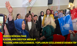 Burcu Köksal’dan kadınlara destek mesajı: “Kadınların güçlenmesi, toplumun güçlenmesi demektir”