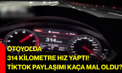 Otoyolda 314 kilometre hız yaptı! TikTok paylaşımı kaça mal oldu?
